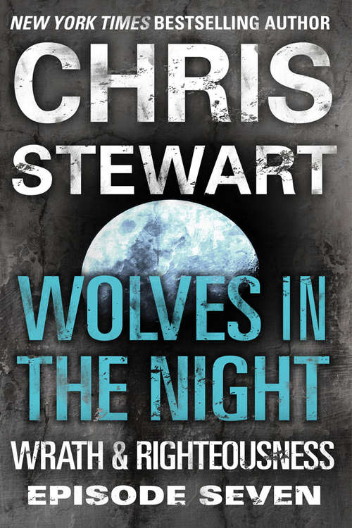 Book cover of Wolves in the Night (Wrath & Righteousness: Episode Seven)
