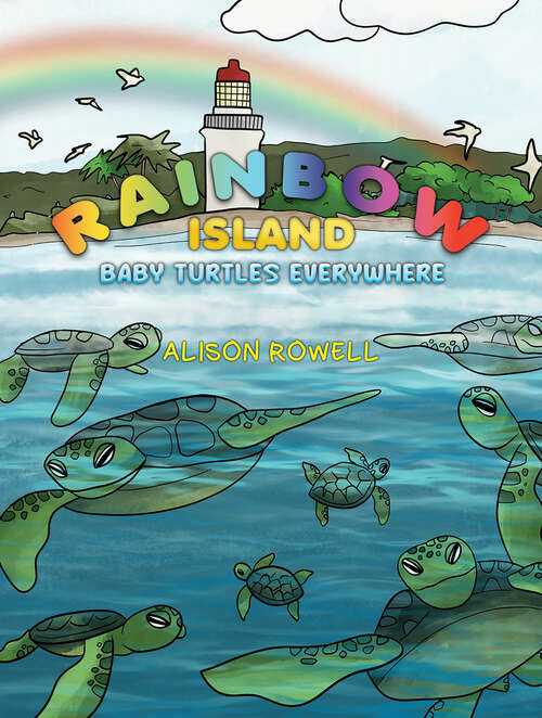 Book cover of Rainbow Island - Baby Turtles Everywhere