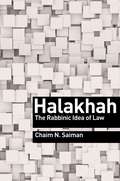 Halakhah: The Rabbinic Idea of Law (Library of Jewish Ideas #2)
