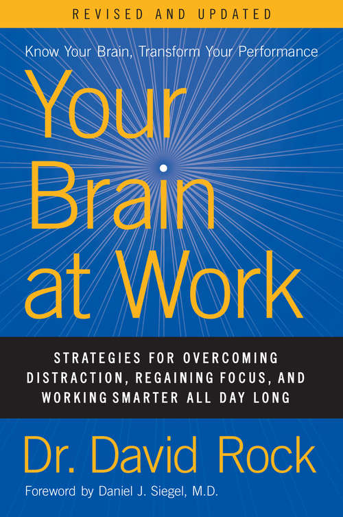Book cover of Your Brain at Work, Revised and Updated: Strategies for Overcoming Distraction, Regaining Focus, and Working Smarter All Day Long