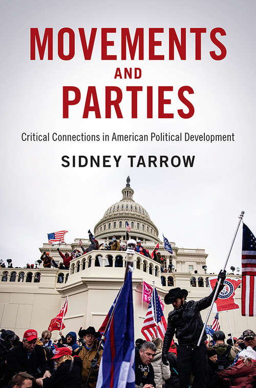 Movements and Parties: Critical Connections in American Political Development (Cambridge Studies in Contentious Politics)