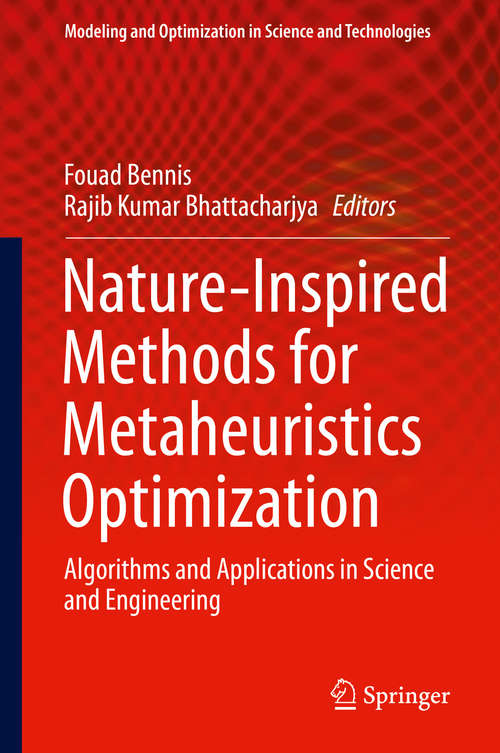 Nature-Inspired Methods for Metaheuristics Optimization: Algorithms and Applications in Science and Engineering (Modeling and Optimization in Science and Technologies #16)