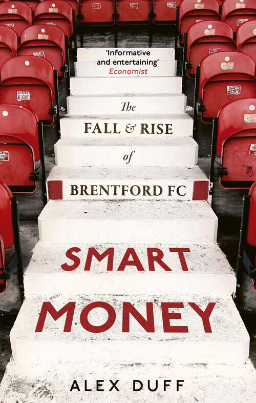 Book cover of Smart Money: The Fall and Rise of Brentford FC