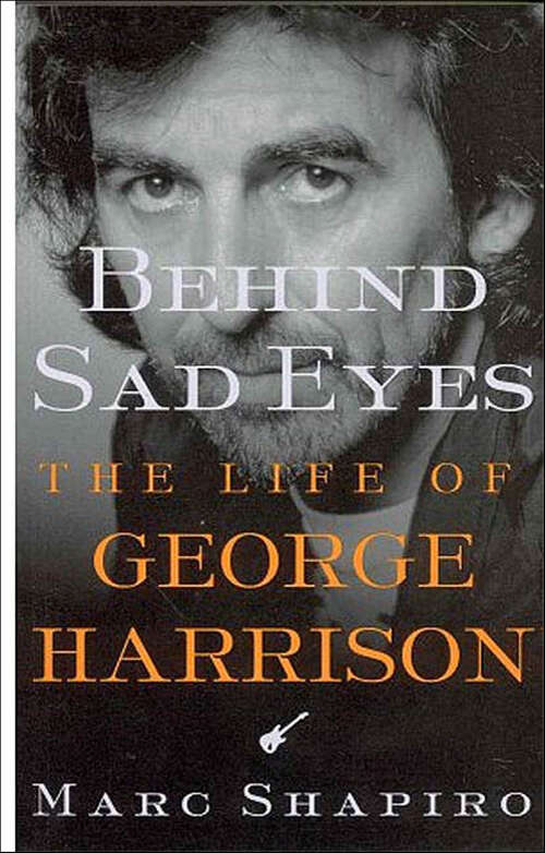 Book cover of Behind Sad Eyes: The Life of George Harrison