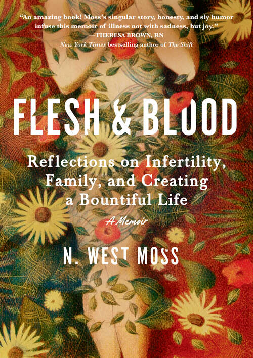 Book cover of Flesh & Blood: Reflections on Infertility, Family, and Creating a Bountiful Life: A Memoir