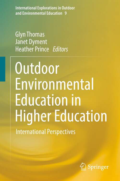 Outdoor Environmental Education in Higher Education: International Perspectives (International Explorations in Outdoor and Environmental Education #9)
