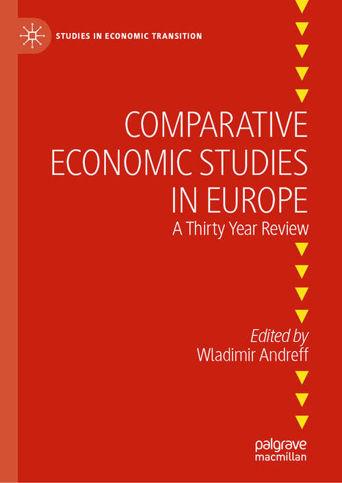 Book cover of Comparative Economic Studies in Europe: A Thirty Year Review (1st ed. 2021) (Studies in Economic Transition)