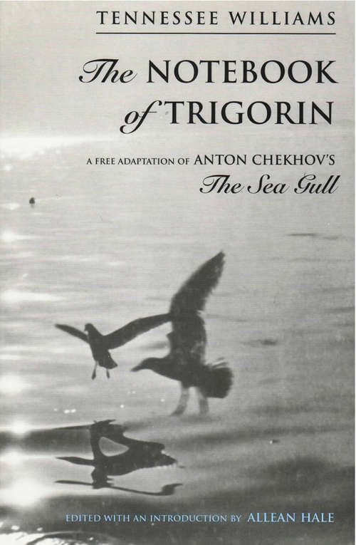 The Notebook of Trigorin: A Free Adaptation of Chechkov's The Sea Gull