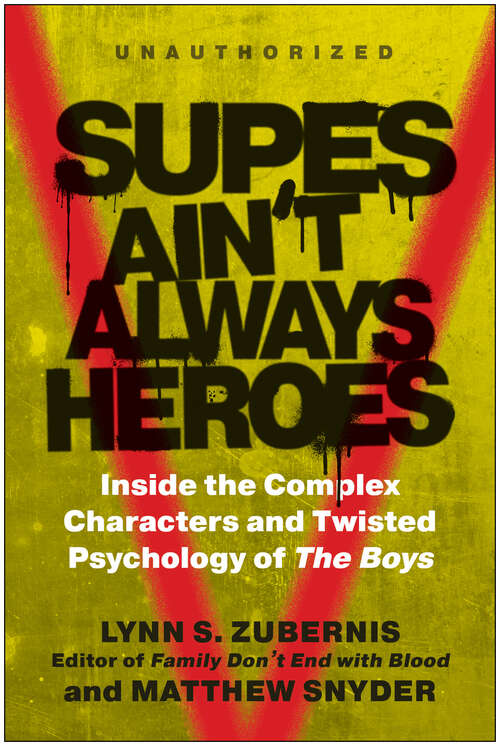 Book cover of Supes Ain't Always Heroes: Inside the Complex Characters and Twisted Psychology of The Boys