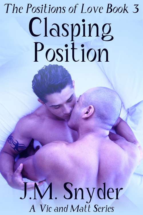 Book cover of Clasping Position (Vic and Matt: Positions of Love #3)