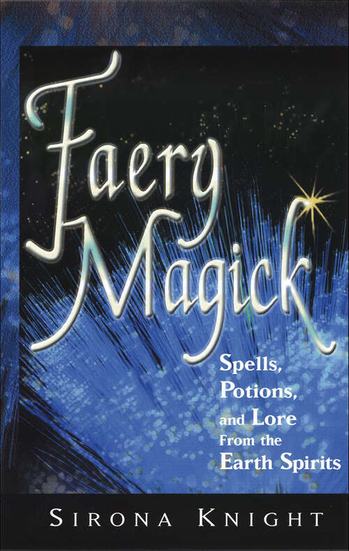Book cover of Faery Magick: Spells, Potions, and Lore from the Earth Spirits