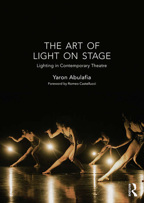 Book cover of The Art of Light on Stage: Lighting in Contemporary Theatre