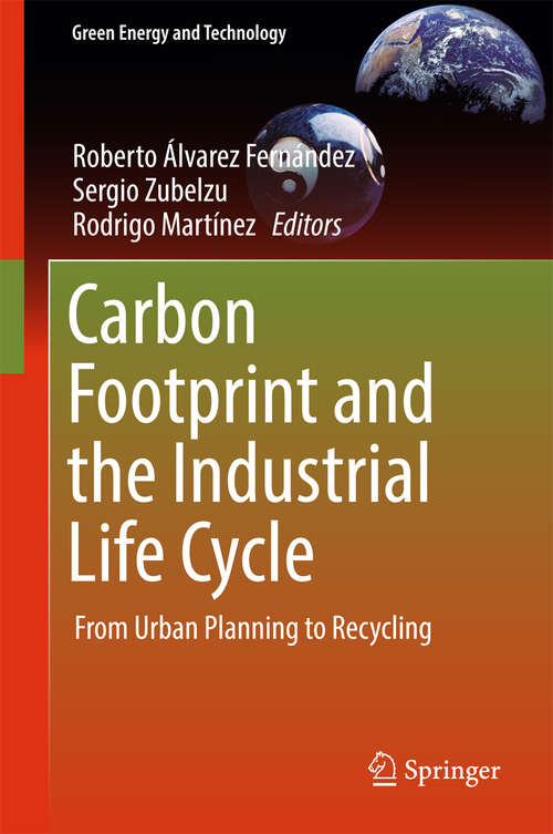 Book cover of Carbon Footprint and the Industrial Life Cycle: From Urban Planning to Recycling (Green Energy and Technology)