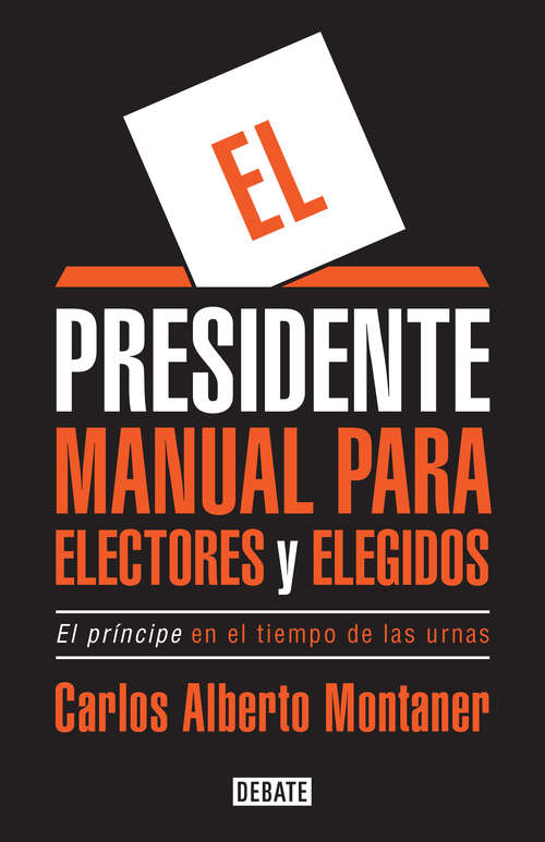 Book cover of El presidente: Manual para electores y elegidos