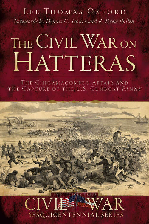 Civil War on Hatteras, The: The Chicamacomico Affair and the Capture of the US Gunboat Fanny (Civil War Ser.)