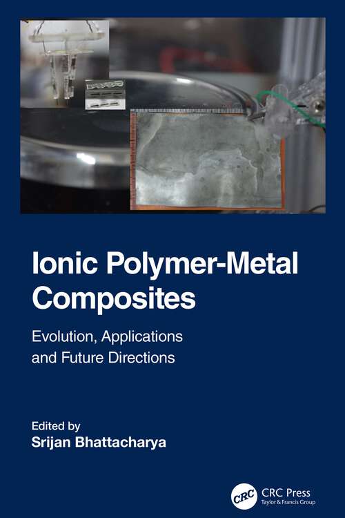 Book cover of Ionic Polymer-Metal Composites: Evolution, Application and Future Directions