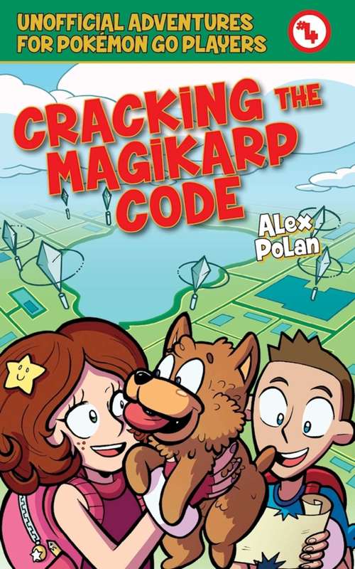 Book cover of Cracking the Magikarp Code (Unofficial Adventures for Pokémon GO Players: Book Four)