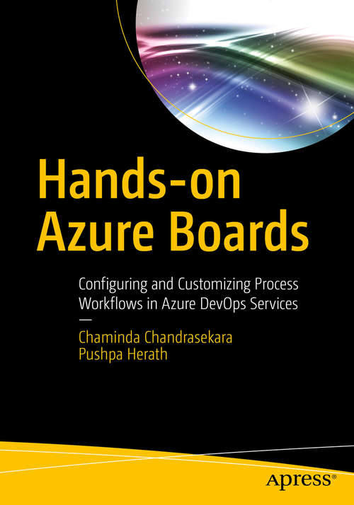 Book cover of Hands-on Azure Boards: Configuring and Customizing Process Workflows in Azure DevOps Services (1st ed.)
