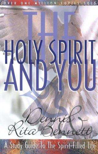 The Holy Spirit and You: A Guide to the Spirit Filled Life