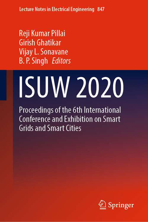 ISUW 2020: Proceedings of the 6th International Conference and Exhibition on Smart Grids and Smart Cities (Lecture Notes in Electrical Engineering #847)