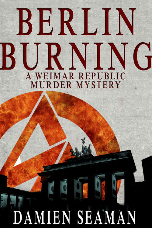 Book cover of Berlin Burning: A Weimar Republic Murder Mystery novella