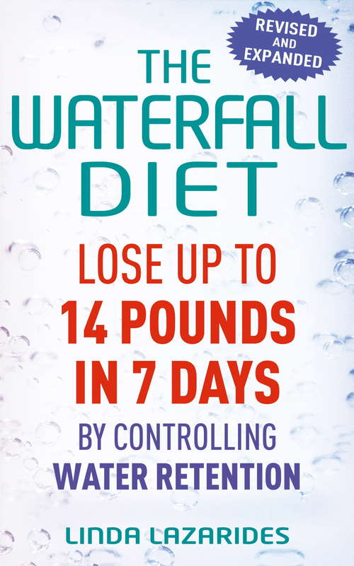 Book cover of The Waterfall Diet: Lose up to 14 pounds in 7 days by controlling water retention