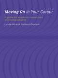 Moving On in Your Career: A Guide for Academics and Postgraduates