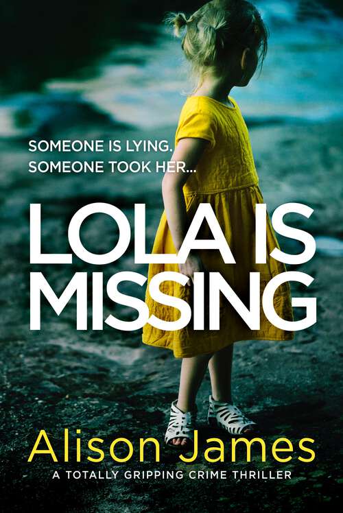 Lola is Missing: A totally gripping crime thriller (Detective Rachel Prince Ser. #Vol. 1)