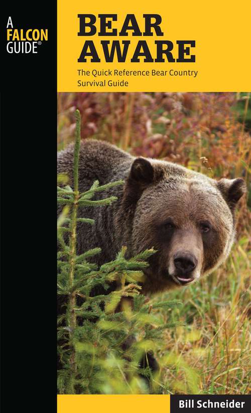 Book cover of Bear Aware: The Quick Reference Bear Country Survival Guide (4th Edition)