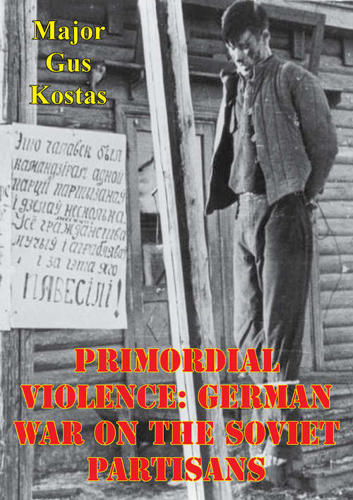 Book cover of Primordial Violence: German War On The Soviet Partisans