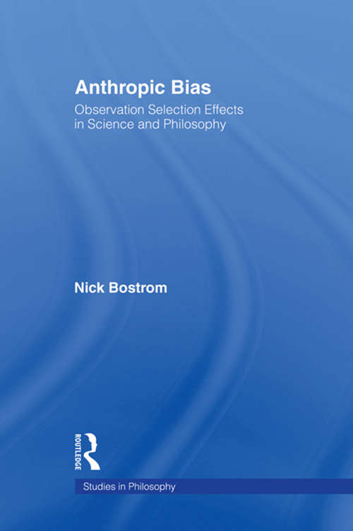 Book cover of Anthropic Bias: Observation Selection Effects in Science and Philosophy