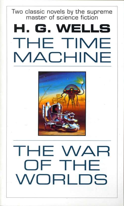 Book cover of The Time Machine/The War of the Worlds