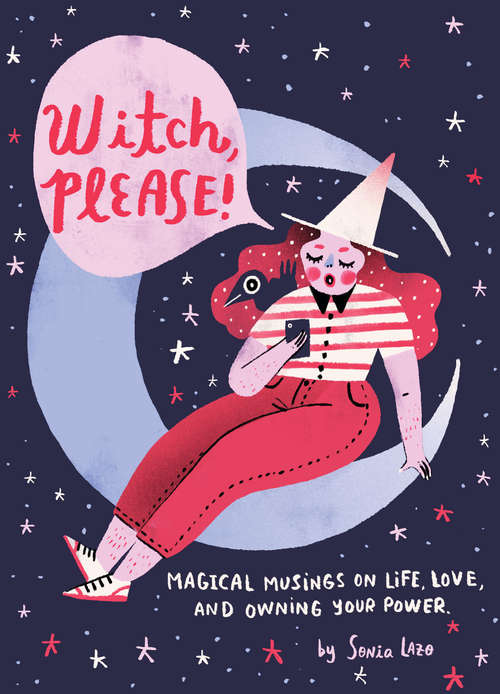 Book cover of Witch, Please: Magical Musings on Life, Love, and Owning Your Power