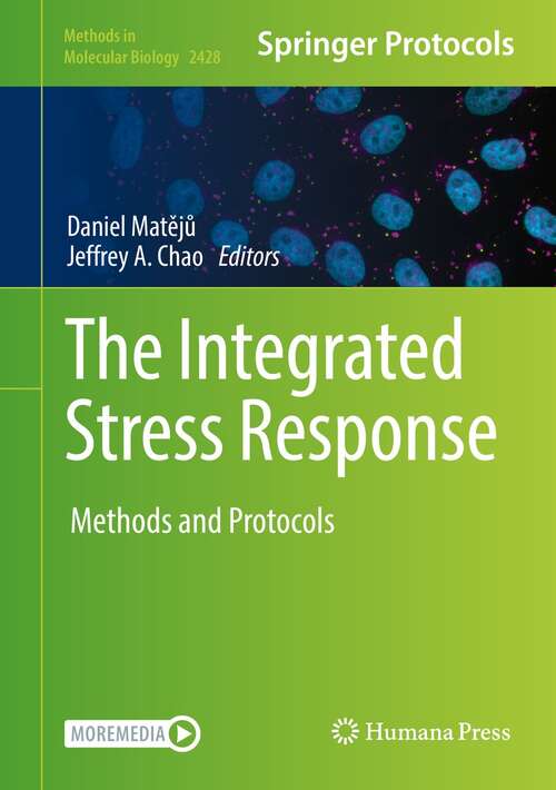 The Integrated Stress Response: Methods and Protocols (Methods in Molecular Biology #2428)