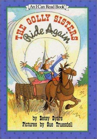 Book cover of The Golly Sisters Ride Again (I Can Read!: Level 3)