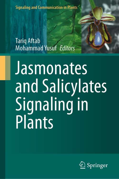 Jasmonates and Salicylates Signaling in Plants (Signaling and Communication in Plants)