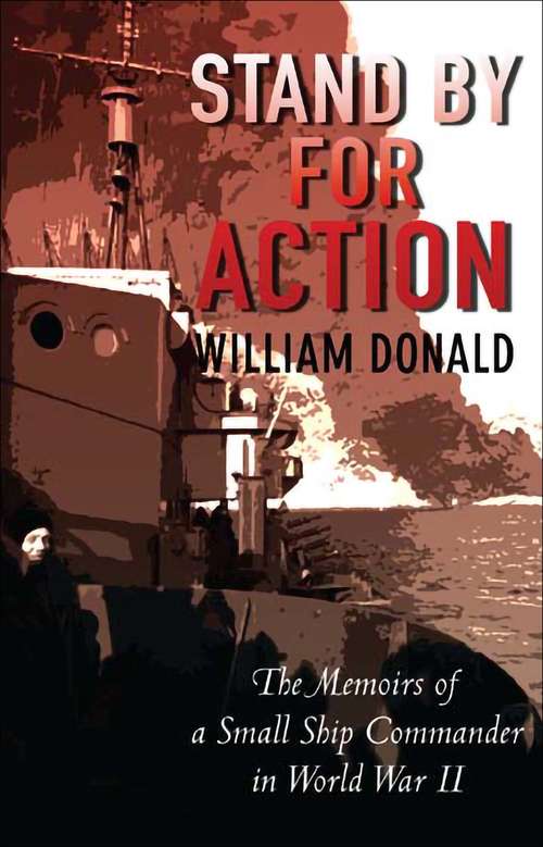 Book cover of Stand By for Action: The Memoirs of a Small Ship Commander in World War II