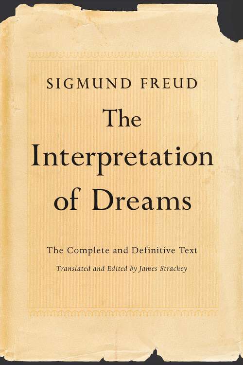Book cover of The Interpretation of Dreams: The Complete and Definitive Text