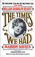 Book cover of The Times We Had: Life with William Randolph Hearst