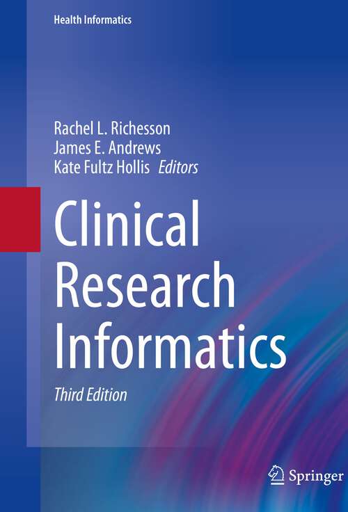 Book cover of Clinical Research Informatics (3rd ed. 2023) (Health Informatics)