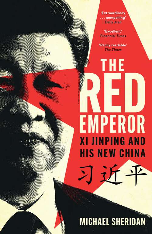 Book cover of The Red Emperor: Xi Jinping and His New China