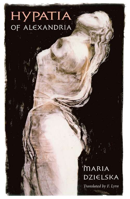 Book cover of Hypatia of Alexandria (Revealing antiquity ;)