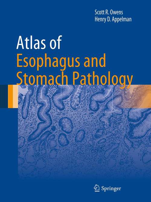 Atlas of Esophagus and Stomach Pathology (Atlas of Anatomic Pathology)