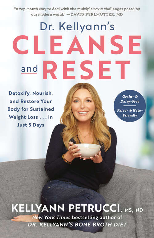 Book cover of Dr. Kellyann's Cleanse and Reset: Detoxify, Nourish, and Restore Your Body for Sustained Weight Loss...in Just 5 Days