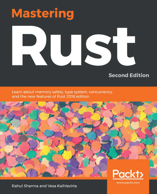 Book cover of Mastering RUST: Learn about memory safety, type system, concurrency, and the new features of Rust 2018 edition, 2nd Edition (Second Edition)