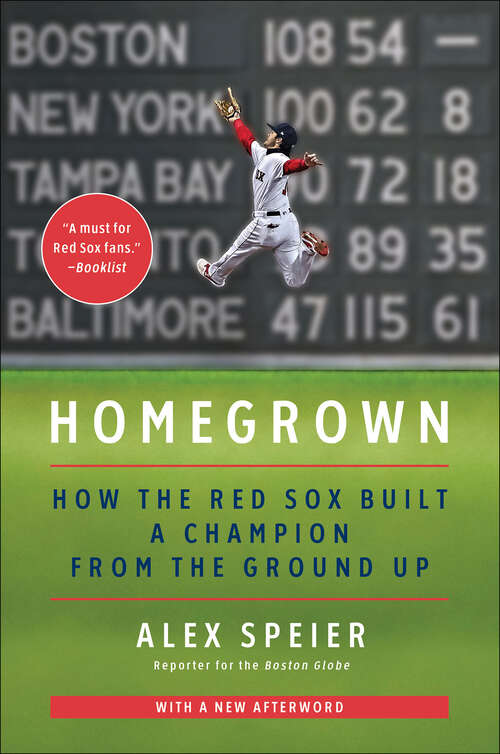Book cover of Homegrown: How the Red Sox Built a Champion from the Ground Up