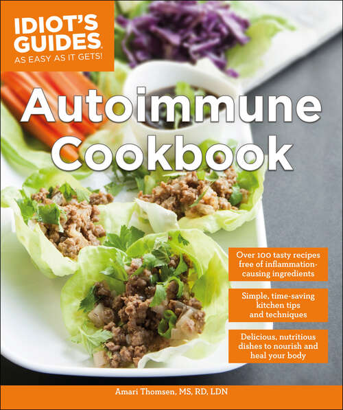 Book cover of Autoimmune Cookbook: Delicious, Nutritious Dishes to Nourish and Heal Your Body (Idiot's Guides)