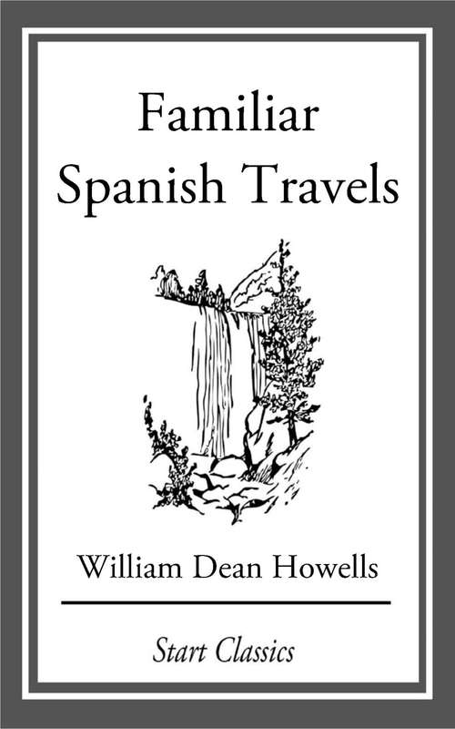 Book cover of Familiar Spanish Travels