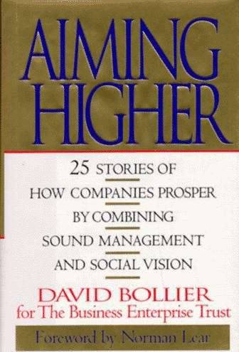 Book cover of Aiming Higher: 25 Stories of How Companies Prosper by Combining Sound Management and Social Vision
