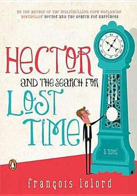 Book cover of Hector and the Search for Lost Time (Hector's Journeys)